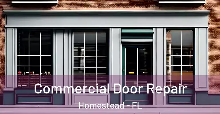 Commercial Door Repair Homestead - FL