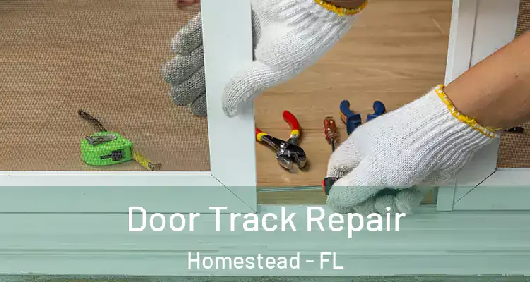  Door Track Repair Homestead - FL