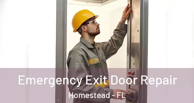  Emergency Exit Door Repair Homestead - FL