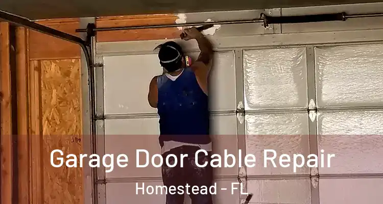  Garage Door Cable Repair Homestead - FL