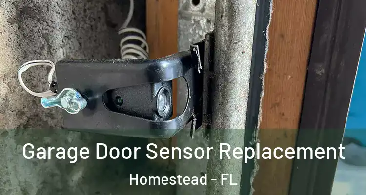  Garage Door Sensor Replacement Homestead - FL