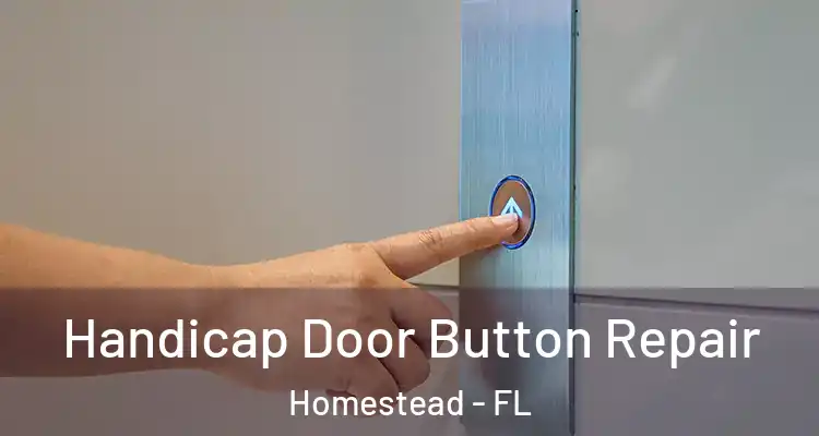  Handicap Door Button Repair Homestead - FL