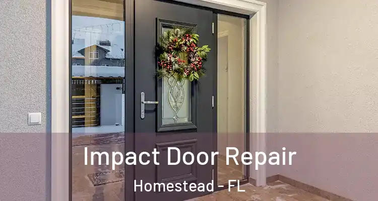  Impact Door Repair Homestead - FL