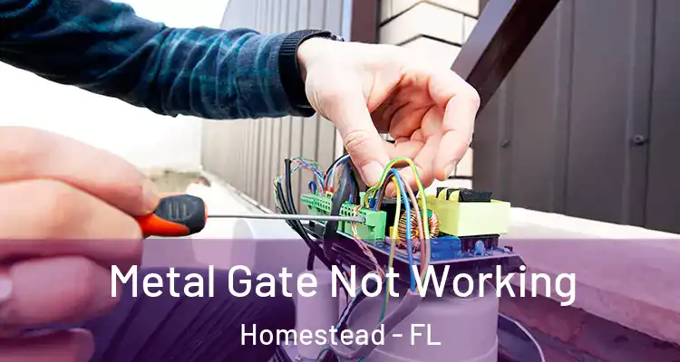  Metal Gate Not Working Homestead - FL