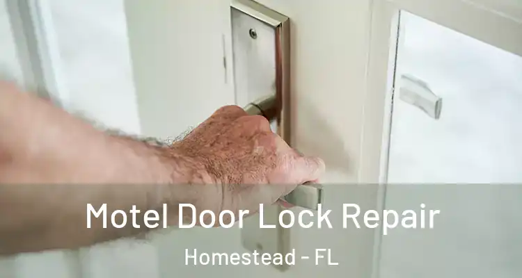  Motel Door Lock Repair Homestead - FL