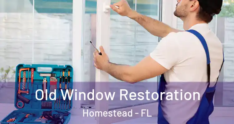  Old Window Restoration Homestead - FL