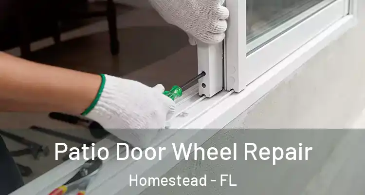  Patio Door Wheel Repair Homestead - FL