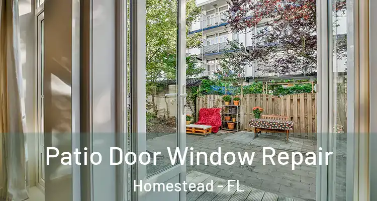  Patio Door Window Repair Homestead - FL