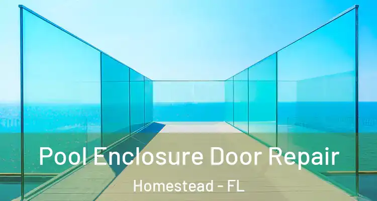  Pool Enclosure Door Repair Homestead - FL