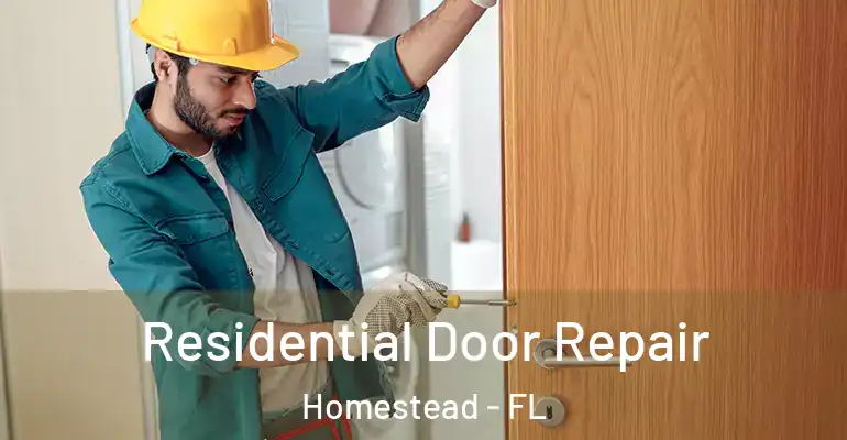  Residential Door Repair Homestead - FL
