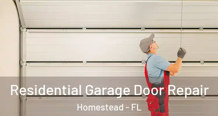  Residential Garage Door Repair Homestead - FL