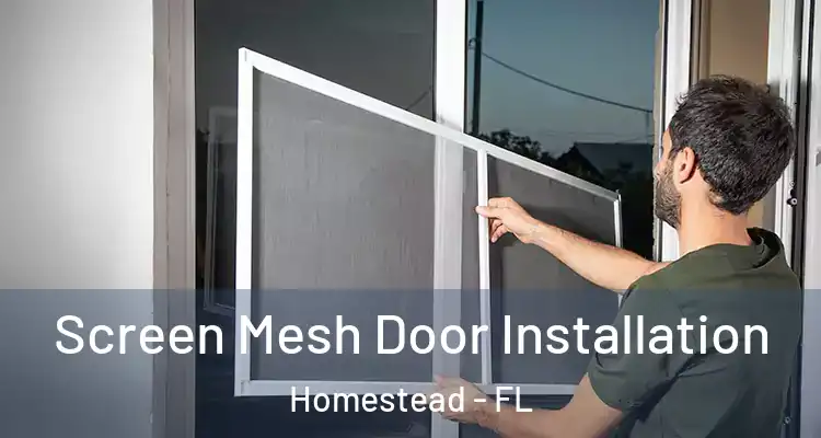  Screen Mesh Door Installation Homestead - FL
