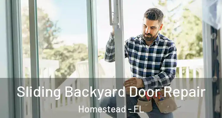  Sliding Backyard Door Repair Homestead - FL
