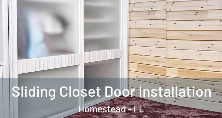  Sliding Closet Door Installation Homestead - FL