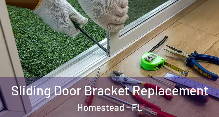  Sliding Door Bracket Replacement Homestead - FL