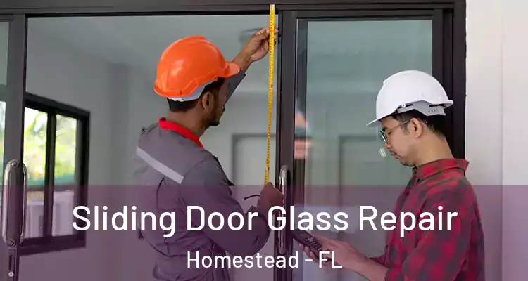 Sliding Door Glass Repair Homestead - FL