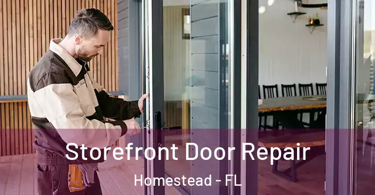 Storefront Door Repair Homestead - FL