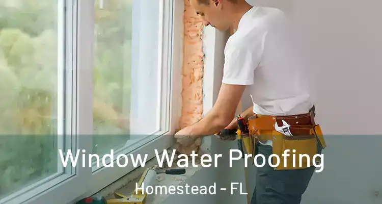  Window Water Proofing Homestead - FL