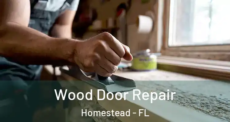  Wood Door Repair Homestead - FL